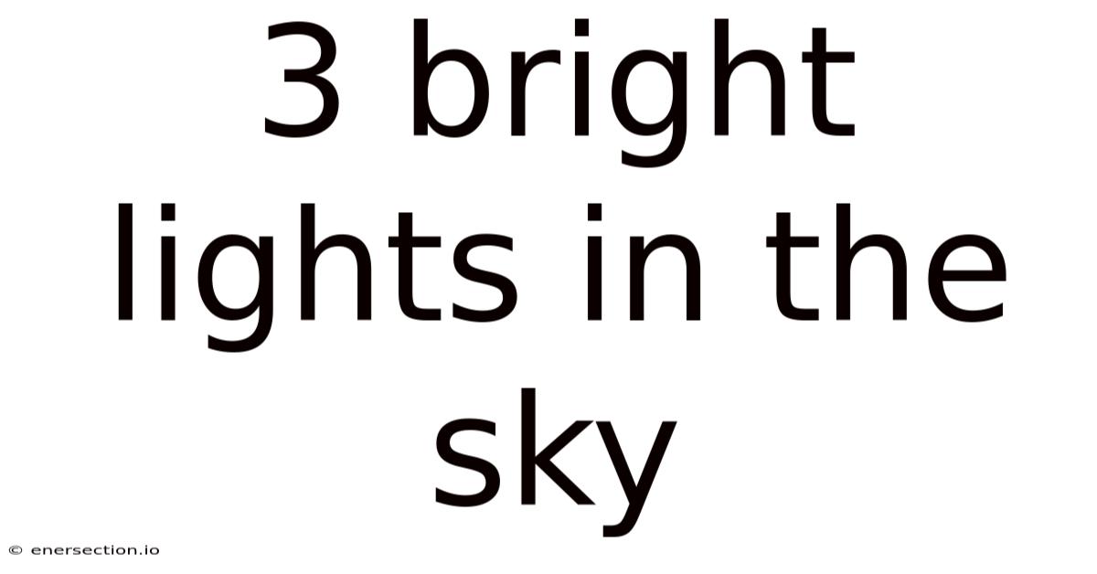 3 Bright Lights In The Sky