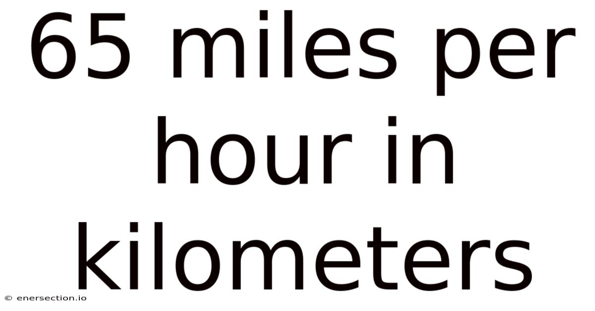 65 Miles Per Hour In Kilometers