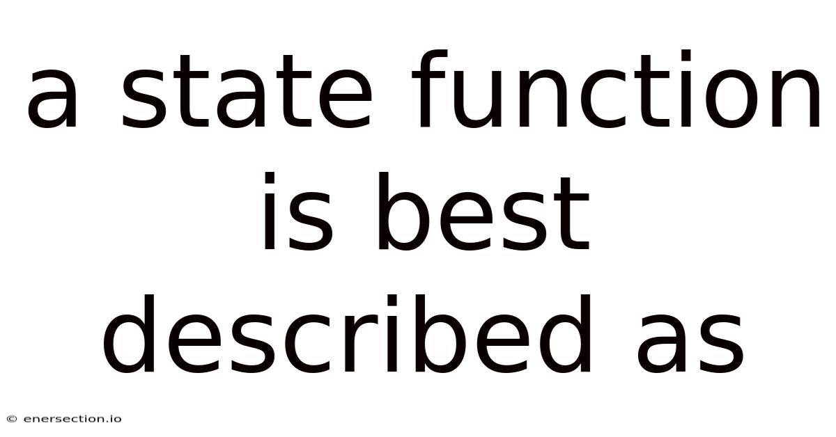 A State Function Is Best Described As