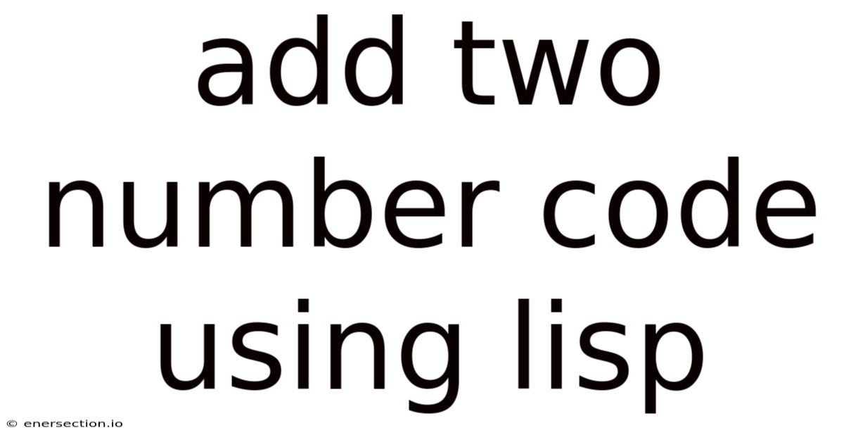 Add Two Number Code Using Lisp