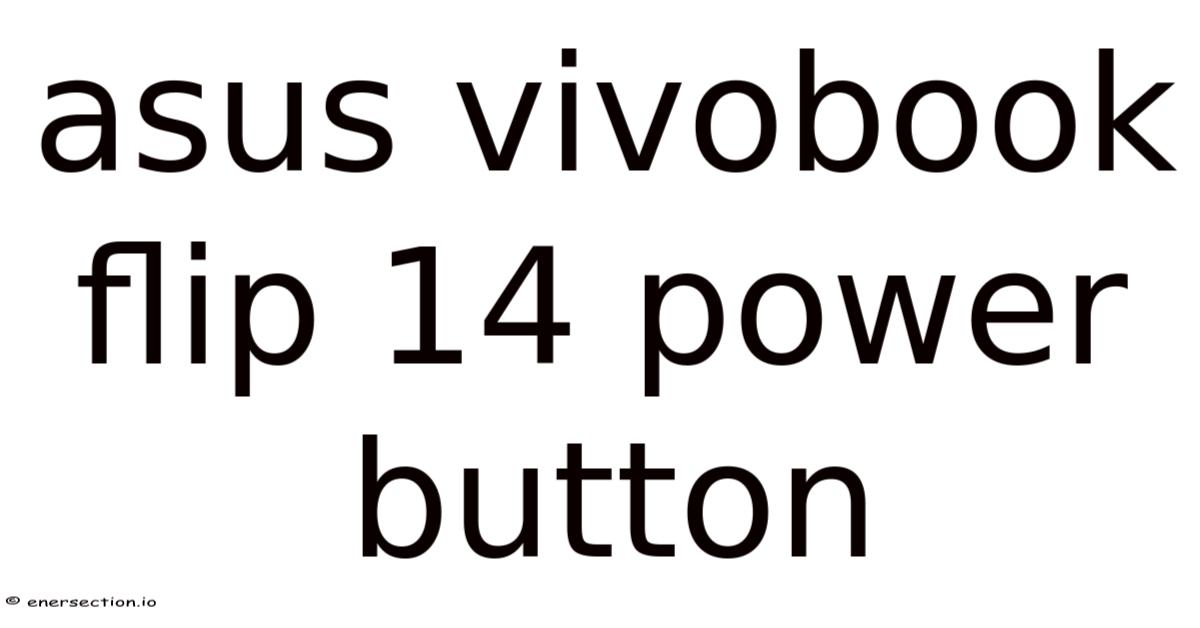 Asus Vivobook Flip 14 Power Button