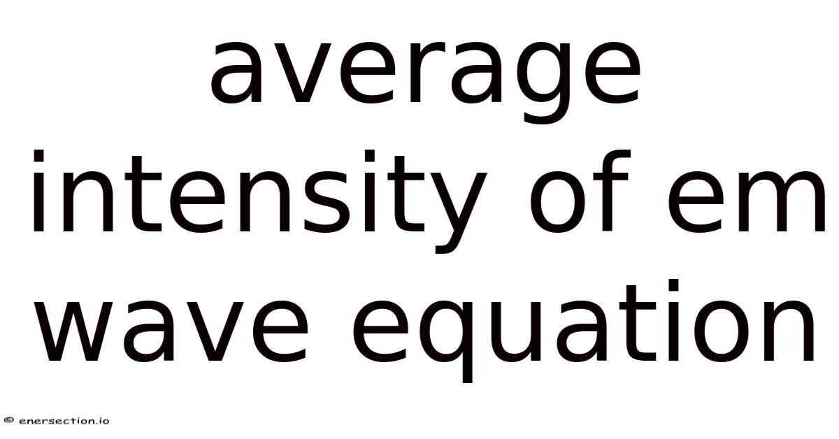 Average Intensity Of Em Wave Equation