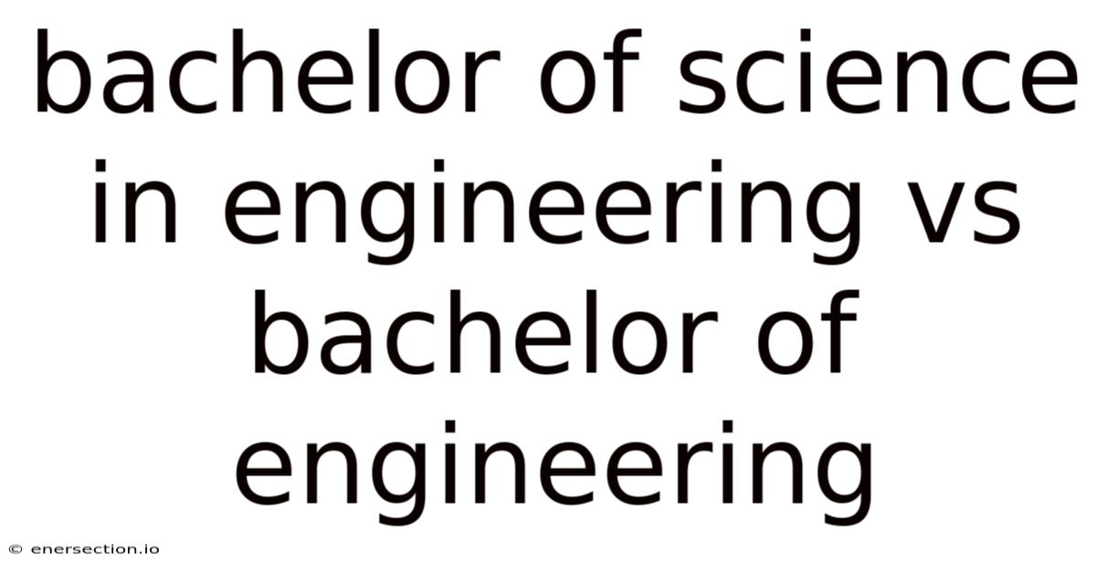 Bachelor Of Science In Engineering Vs Bachelor Of Engineering