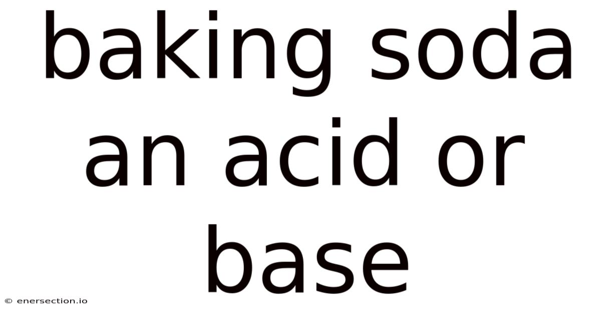 Baking Soda An Acid Or Base