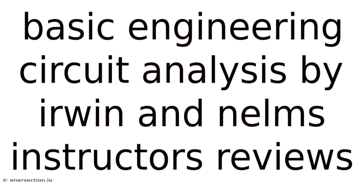 Basic Engineering Circuit Analysis By Irwin And Nelms Instructors Reviews