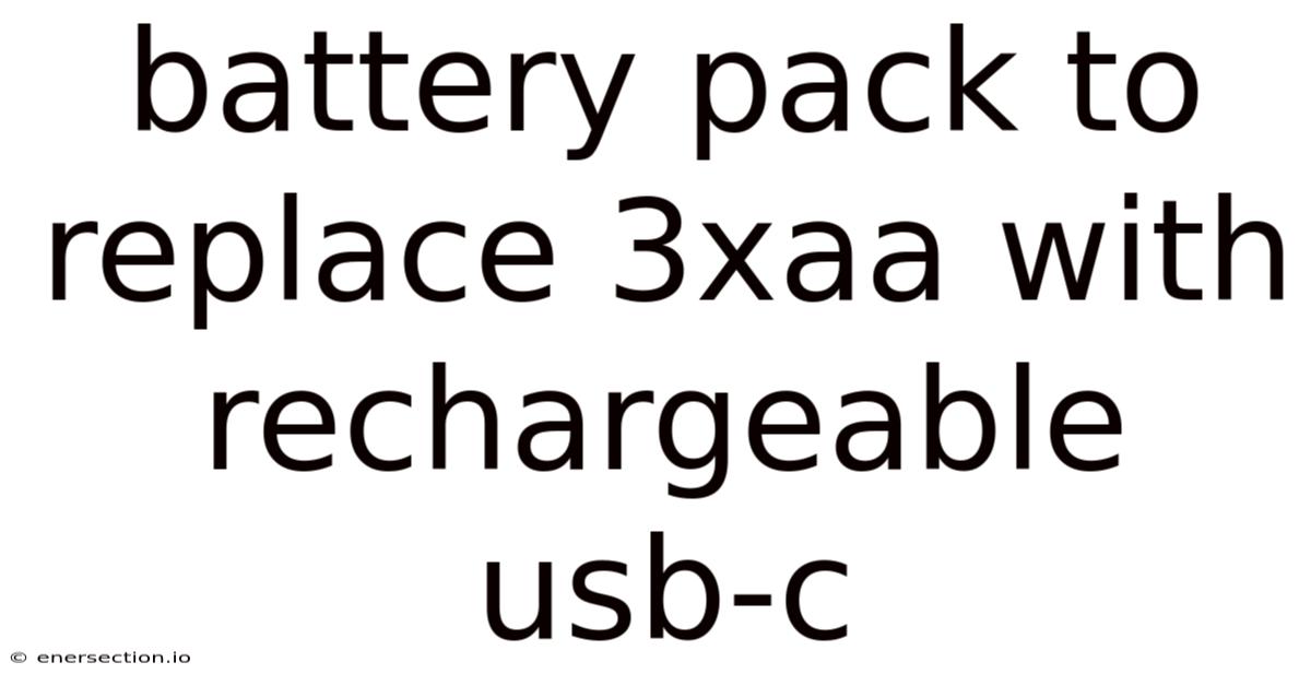 Battery Pack To Replace 3xaa With Rechargeable Usb-c