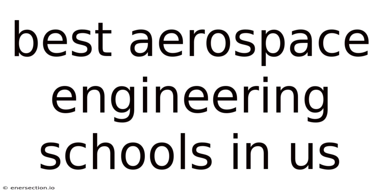 Best Aerospace Engineering Schools In Us