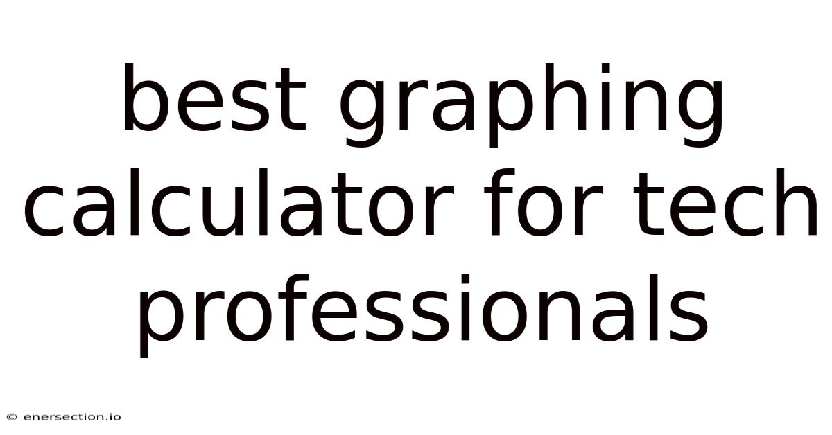 Best Graphing Calculator For Tech Professionals
