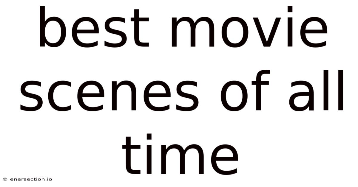 Best Movie Scenes Of All Time