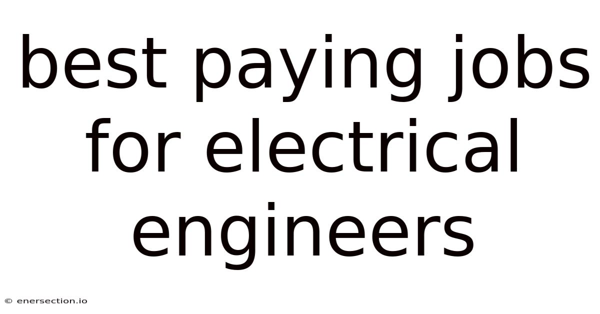Best Paying Jobs For Electrical Engineers