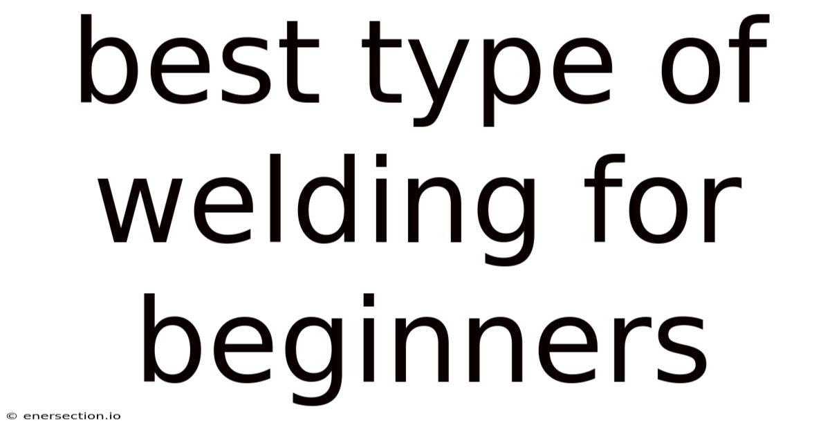 Best Type Of Welding For Beginners