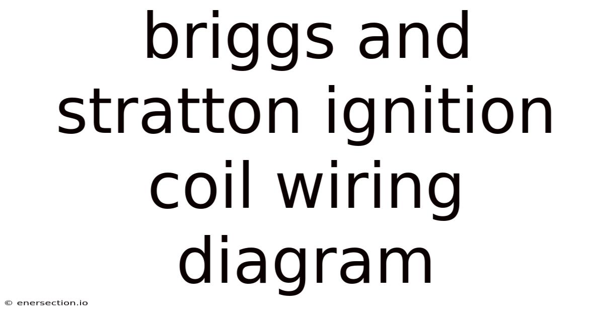 Briggs And Stratton Ignition Coil Wiring Diagram