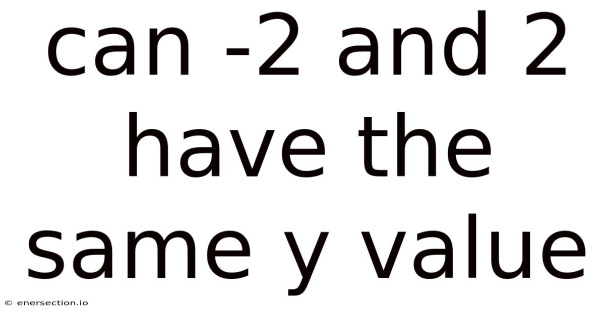 Can -2 And 2 Have The Same Y Value