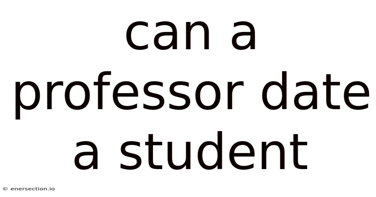 Can A Professor Date A Student