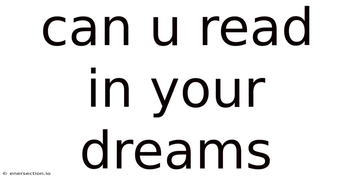 Can U Read In Your Dreams
