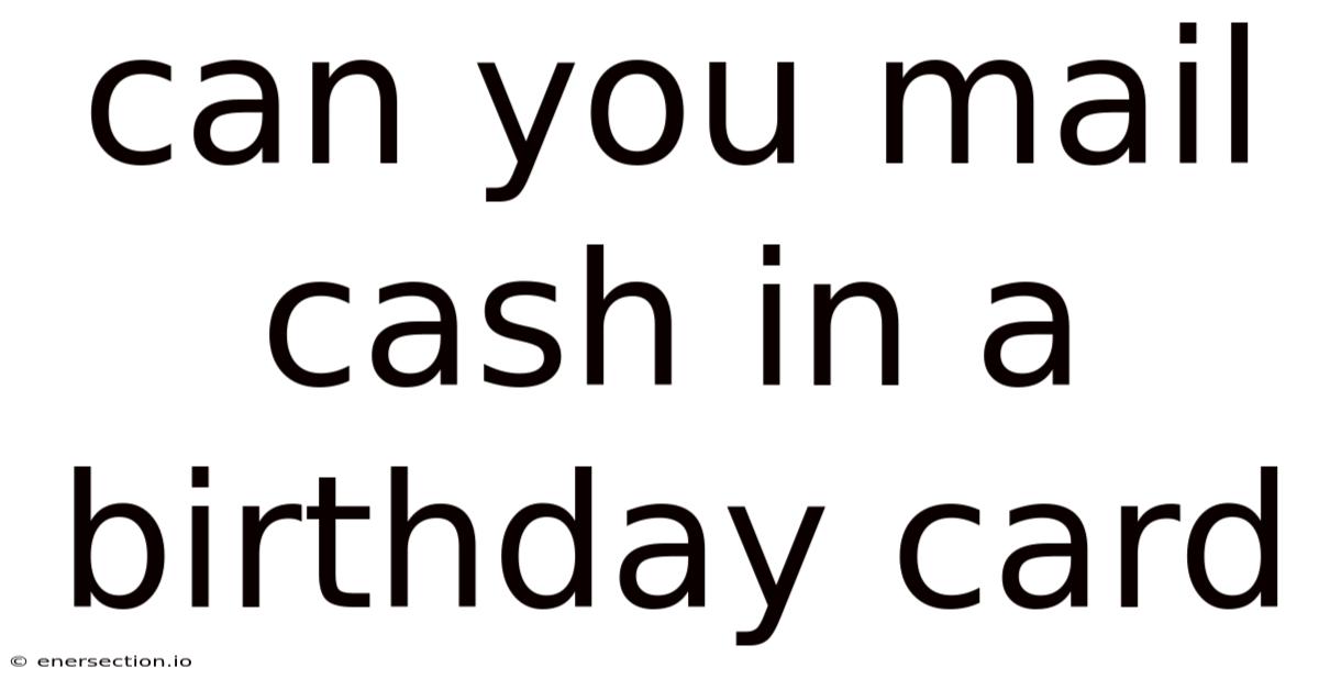 Can You Mail Cash In A Birthday Card