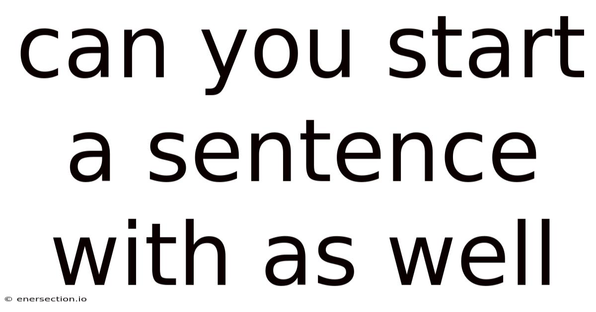 Can You Start A Sentence With As Well