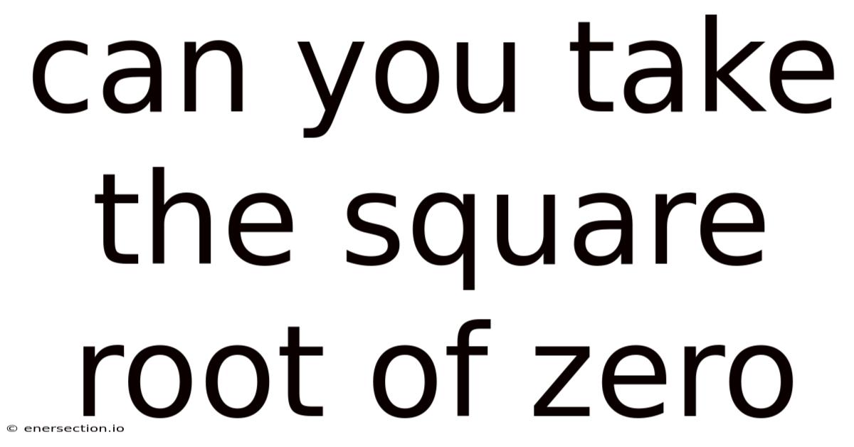 Can You Take The Square Root Of Zero