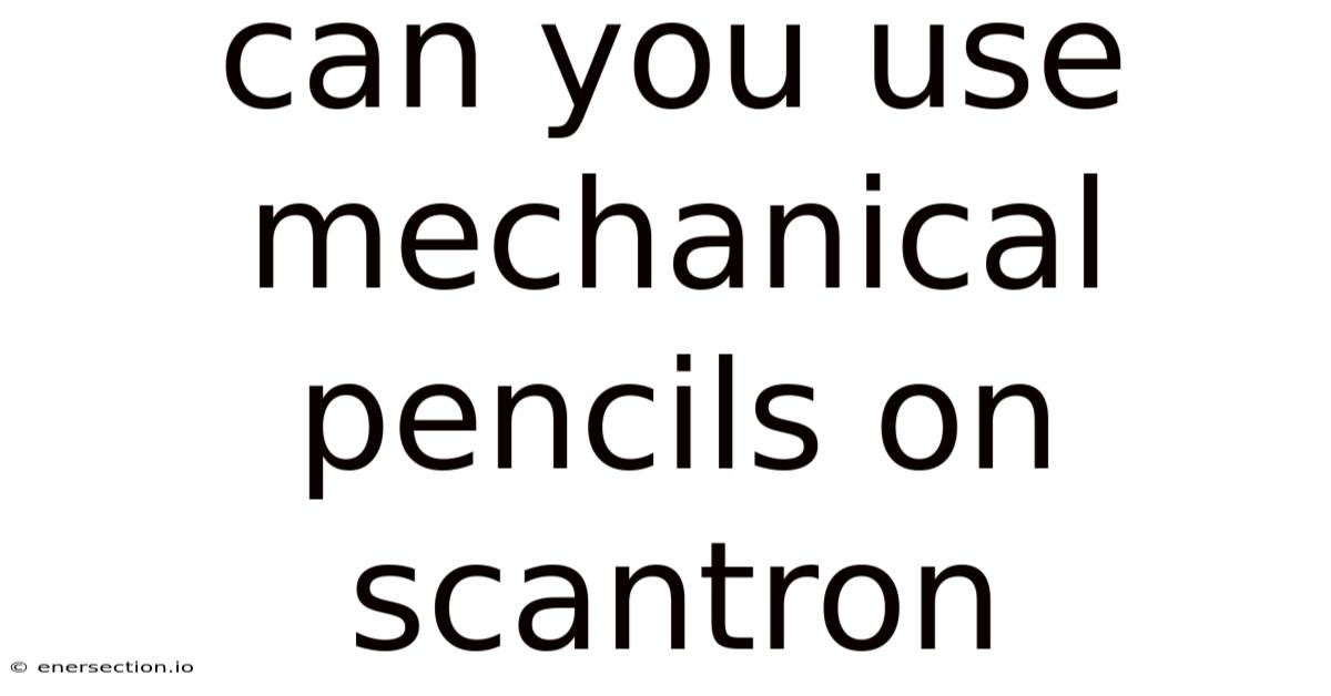 Can You Use Mechanical Pencils On Scantron