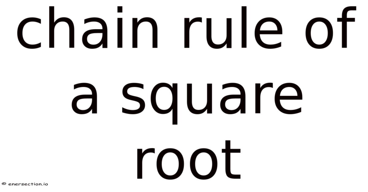Chain Rule Using Square Roots Chain Rule Of A Square Root