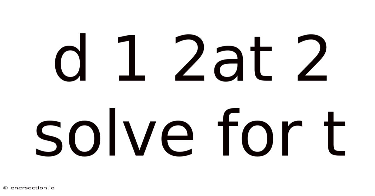 D 1 2at 2 Solve For T