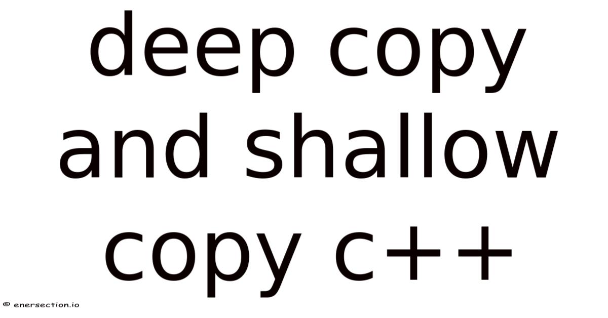 Deep Copy And Shallow Copy C++