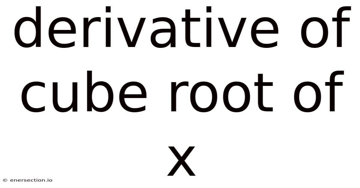 Derivative Of Cube Root Of X