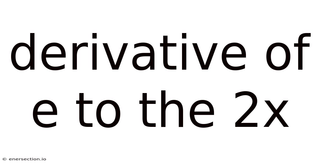 Derivative Of E To The 2x