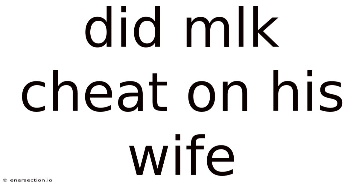 Did Mlk Cheat On His Wife