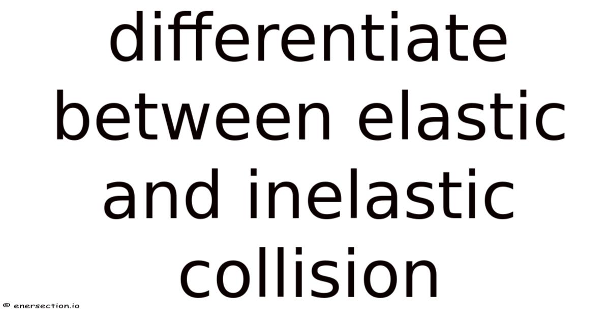 Differentiate Between Elastic And Inelastic Collision
