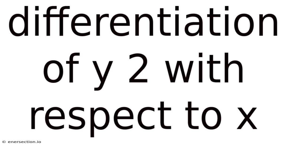 Differentiation Of Y 2 With Respect To X