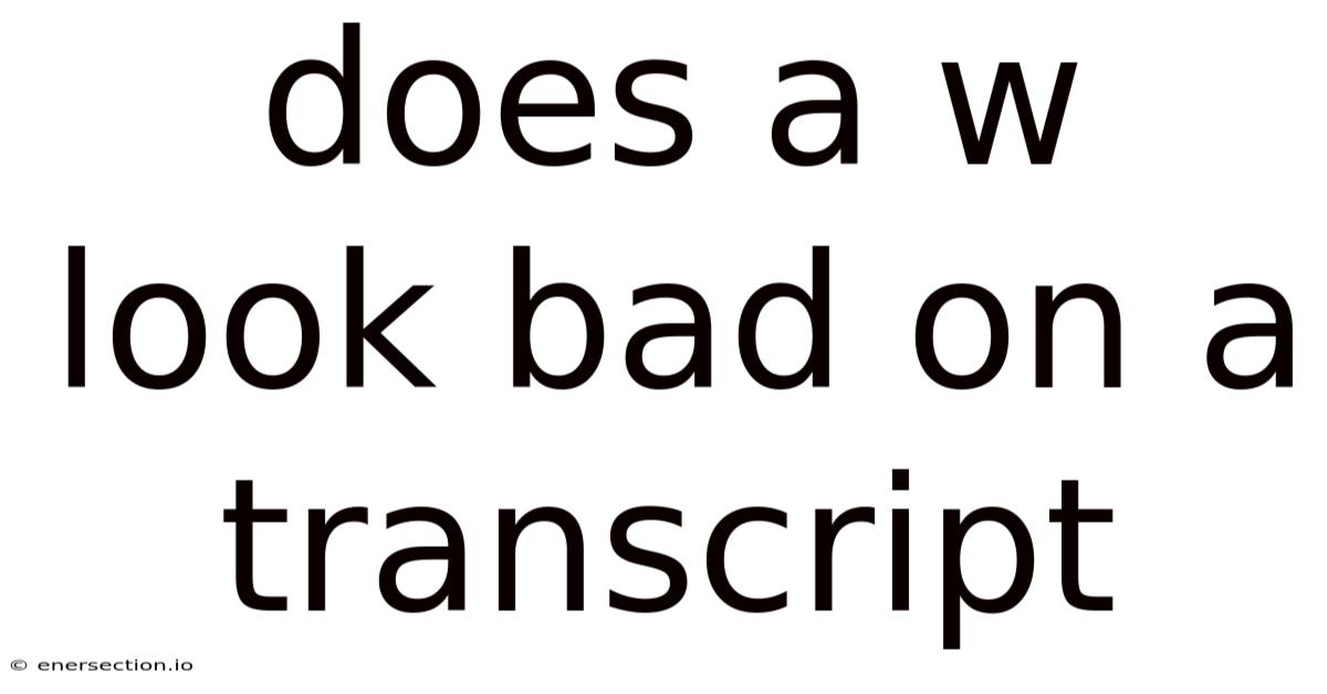 Does A W Look Bad On A Transcript
