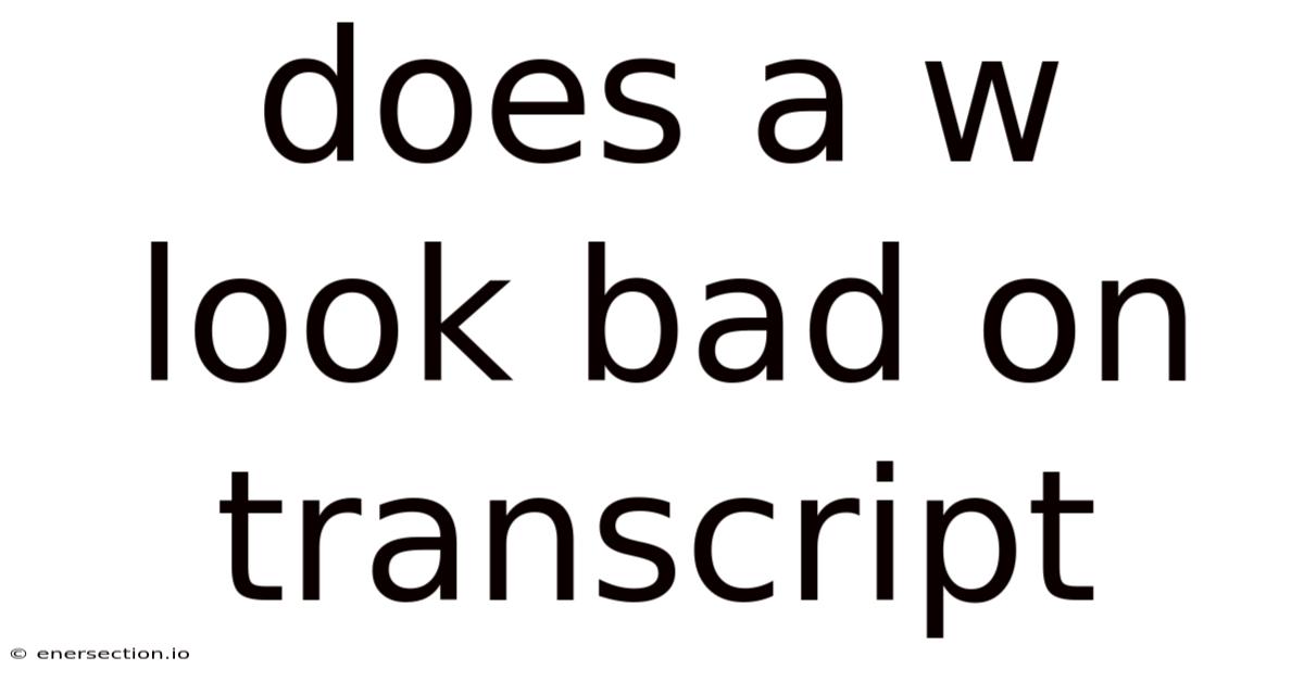 Does A W Look Bad On Transcript