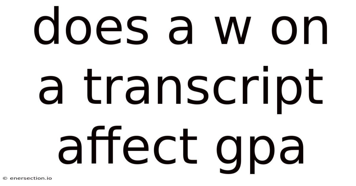 Does A W On A Transcript Affect Gpa