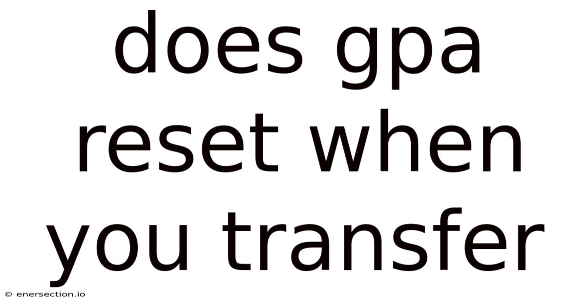 Does Gpa Reset When You Transfer
