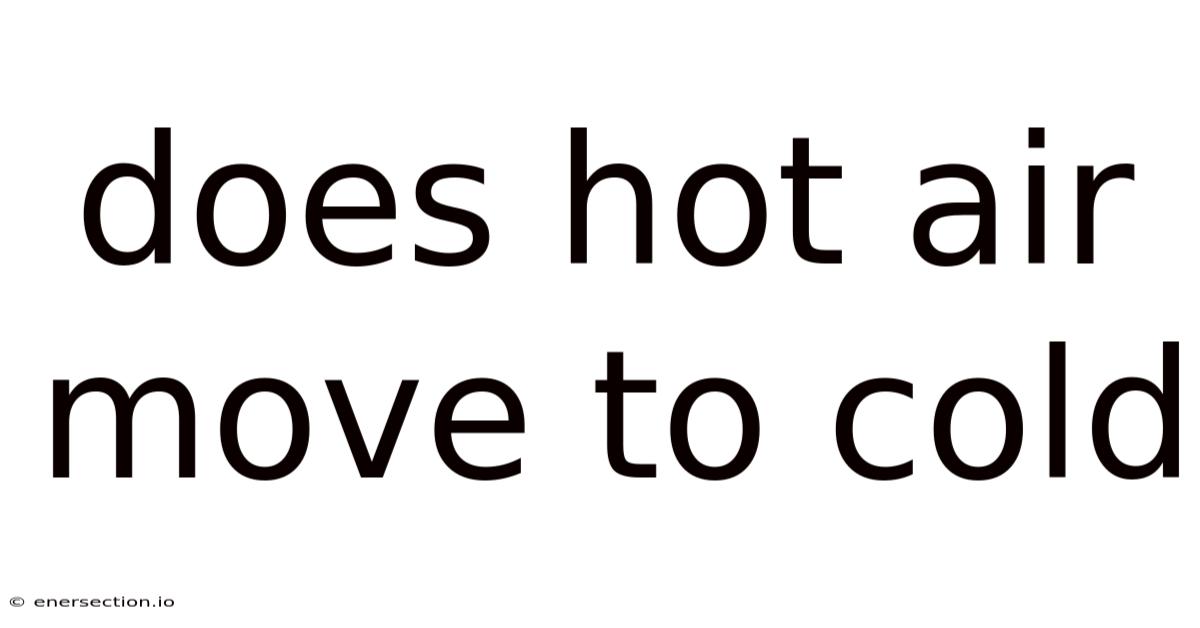 Does Hot Air Move To Cold