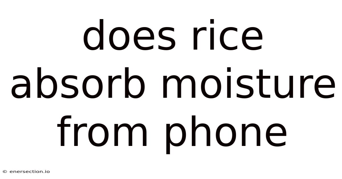 Does Rice Absorb Moisture From Phone