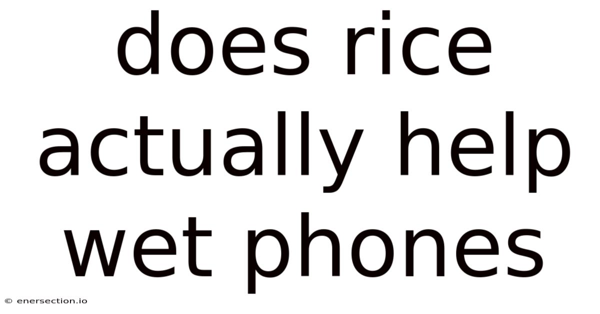 Does Rice Actually Help Wet Phones