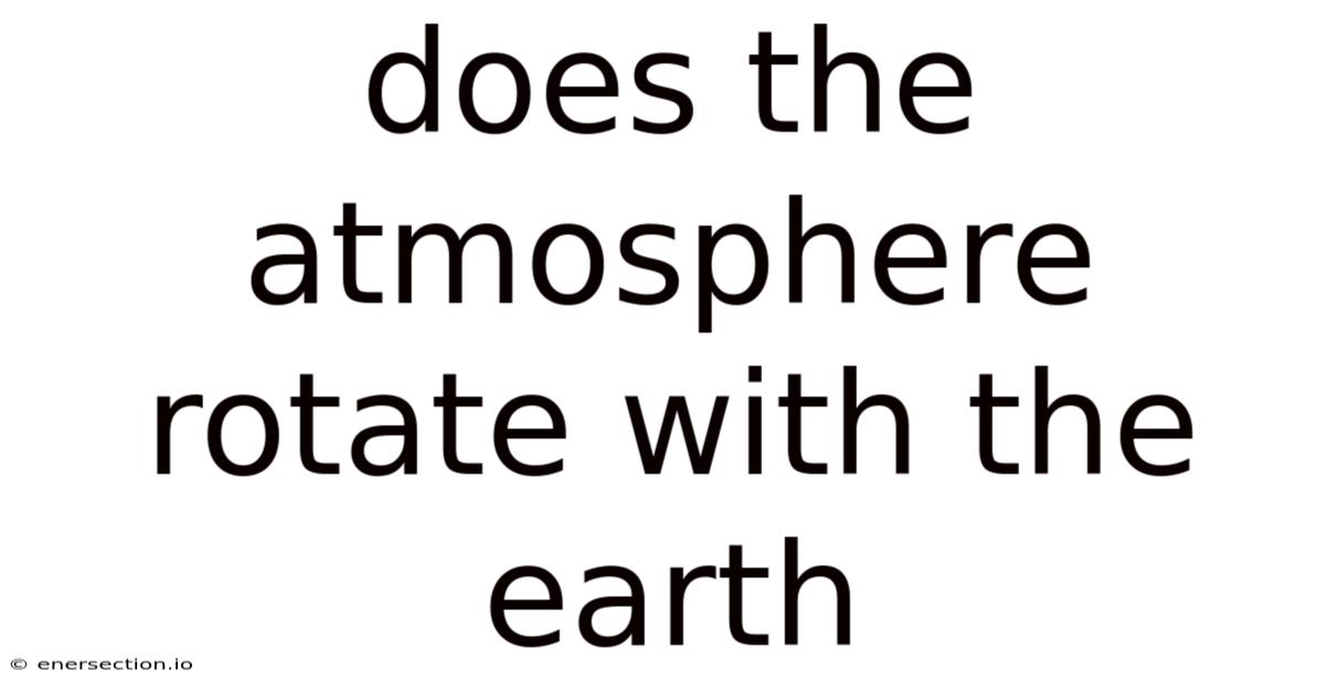 Does The Atmosphere Rotate With The Earth