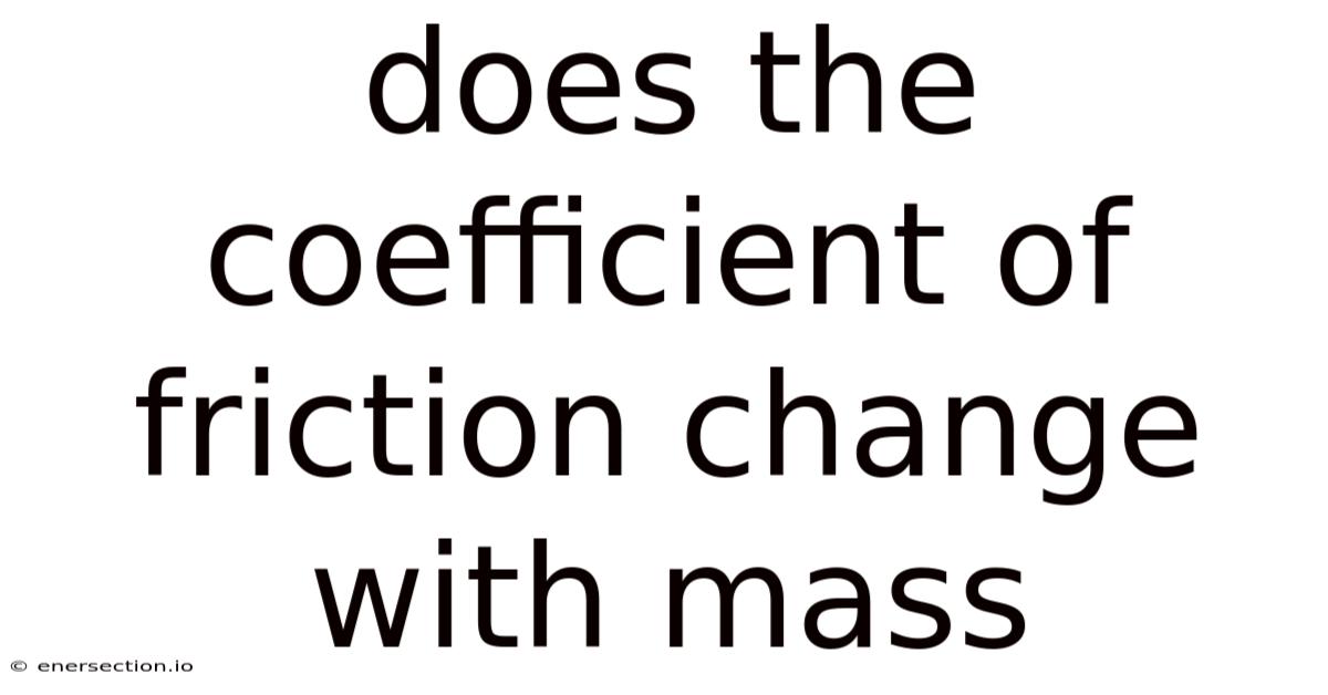 Does The Coefficient Of Friction Change With Mass