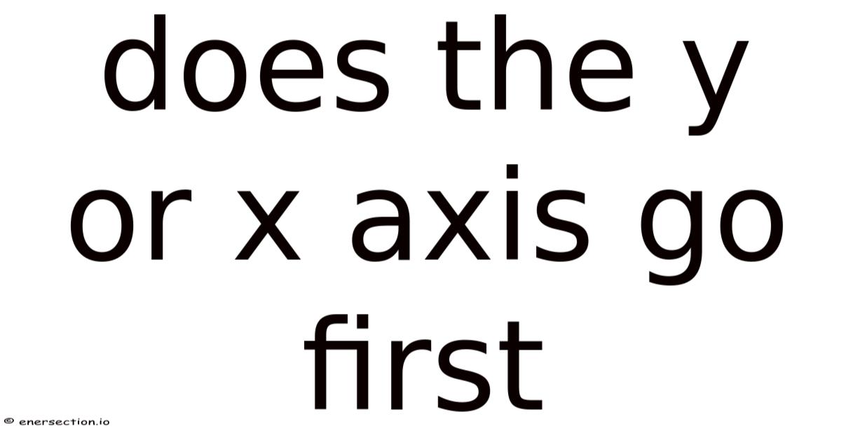 Does The Y Or X Axis Go First