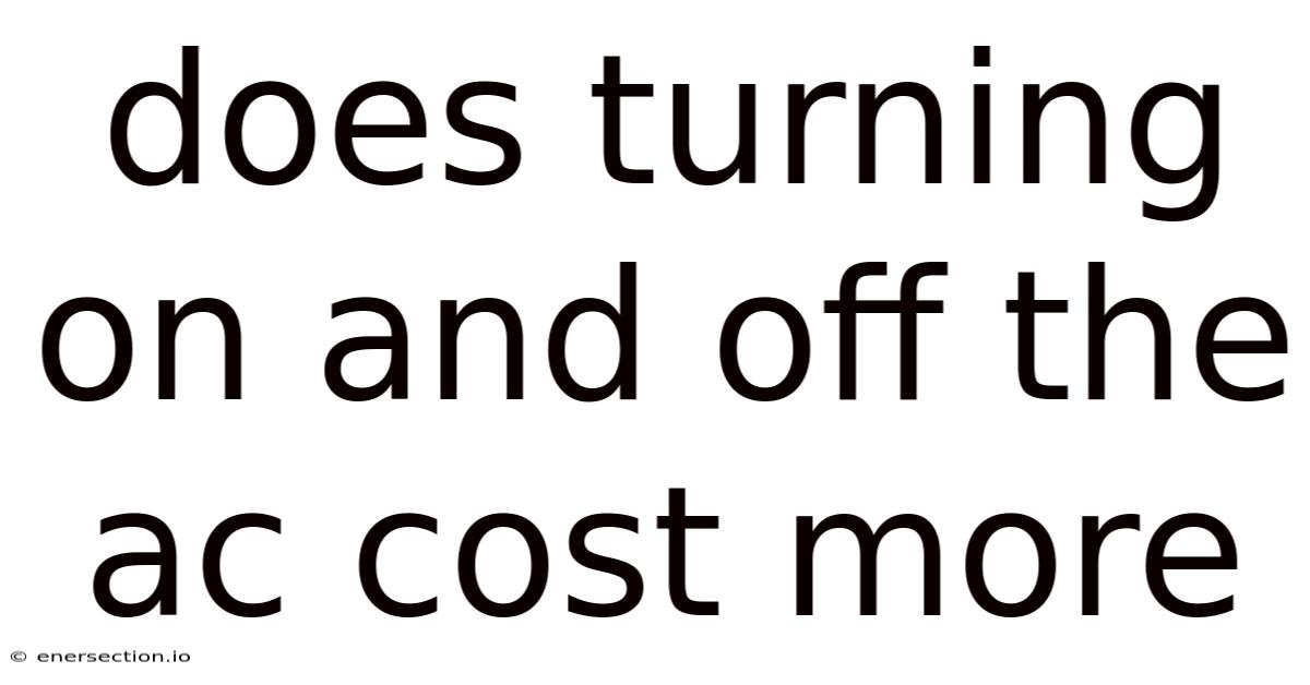 Does Turning On And Off The Ac Cost More