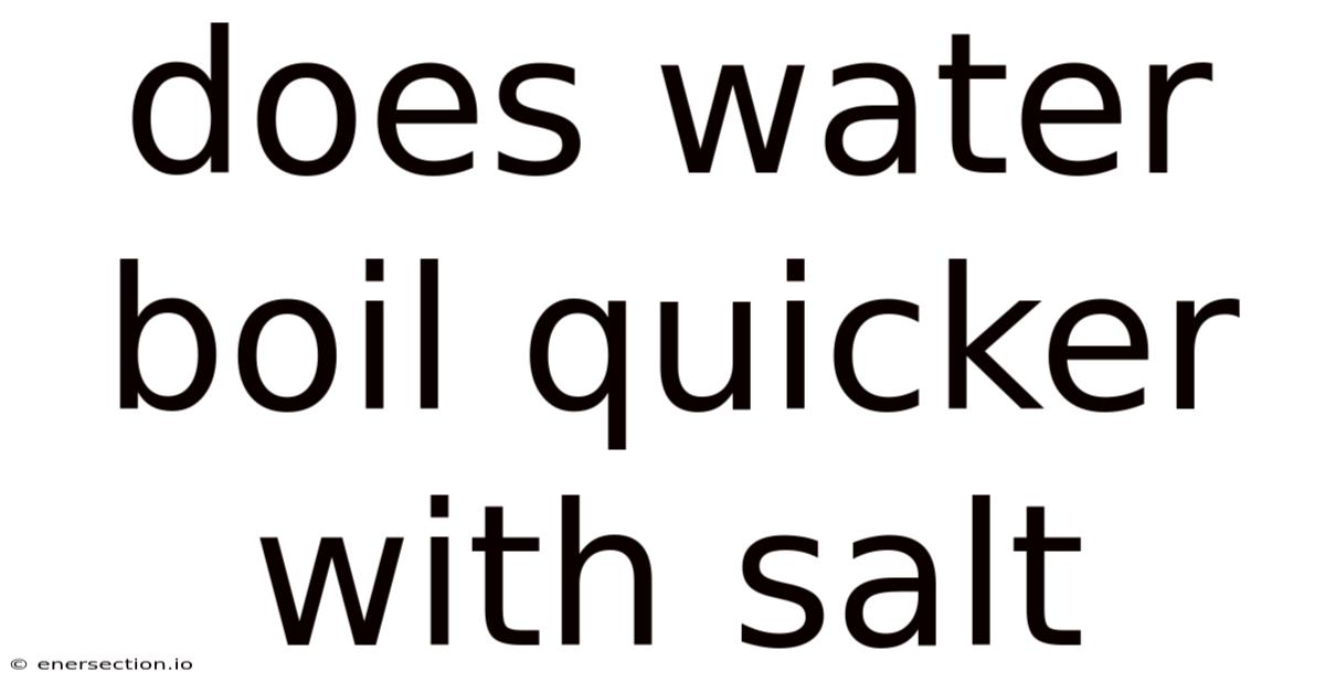Does Water Boil Quicker With Salt