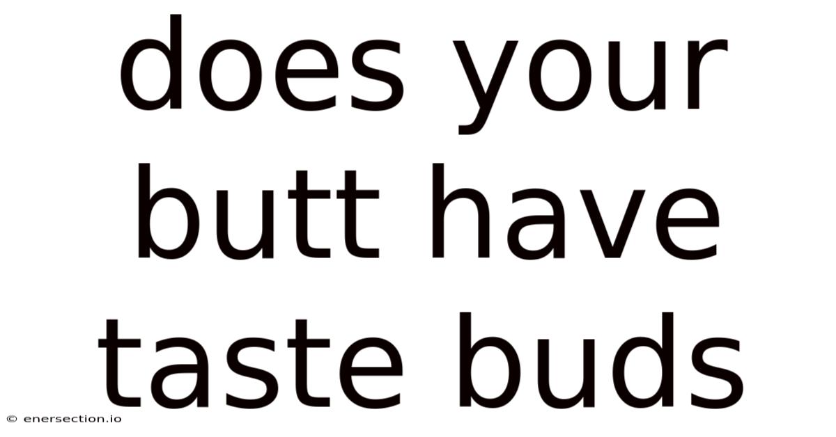Does Your Butt Have Taste Buds