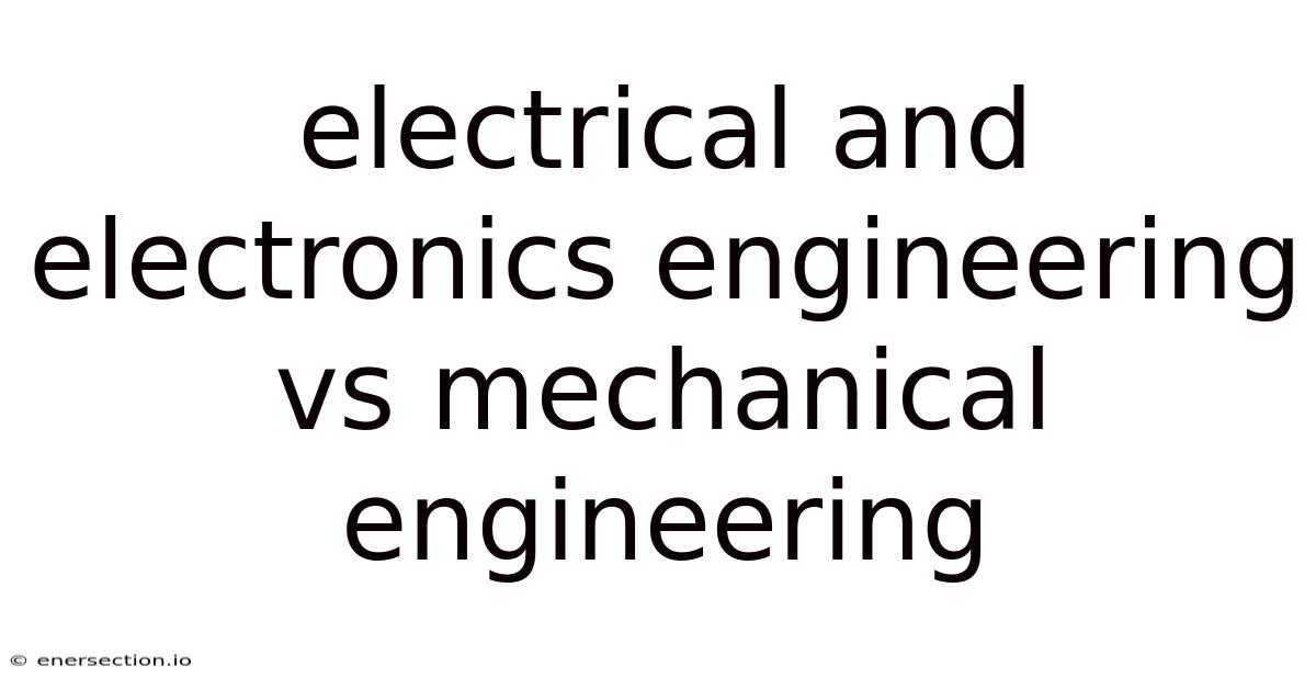 Electrical And Electronics Engineering Vs Mechanical Engineering