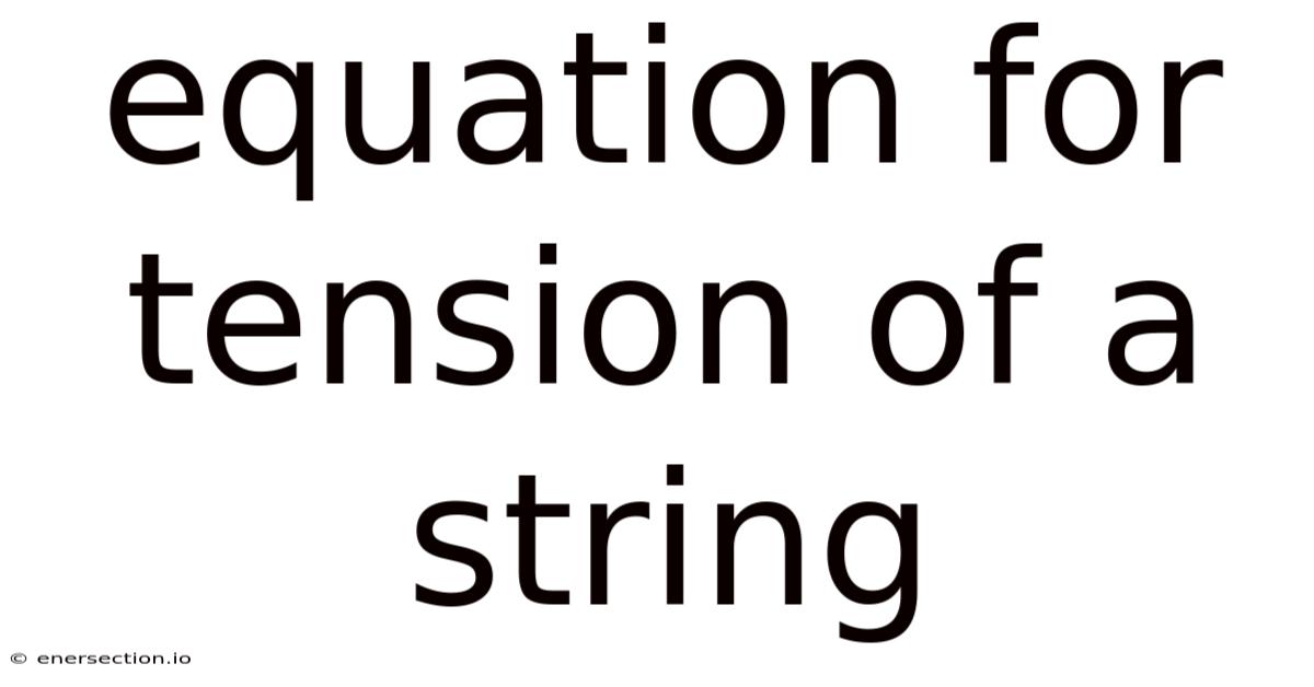 Equation For Tension Of A String