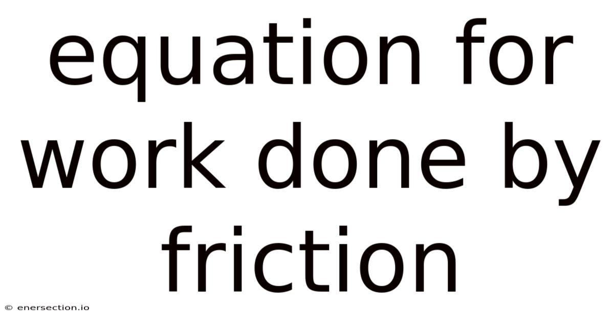 Equation For Work Done By Friction