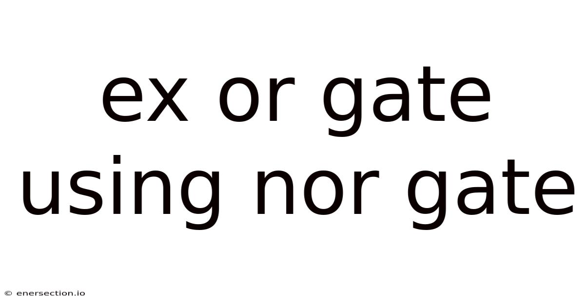 Ex Or Gate Using Nor Gate