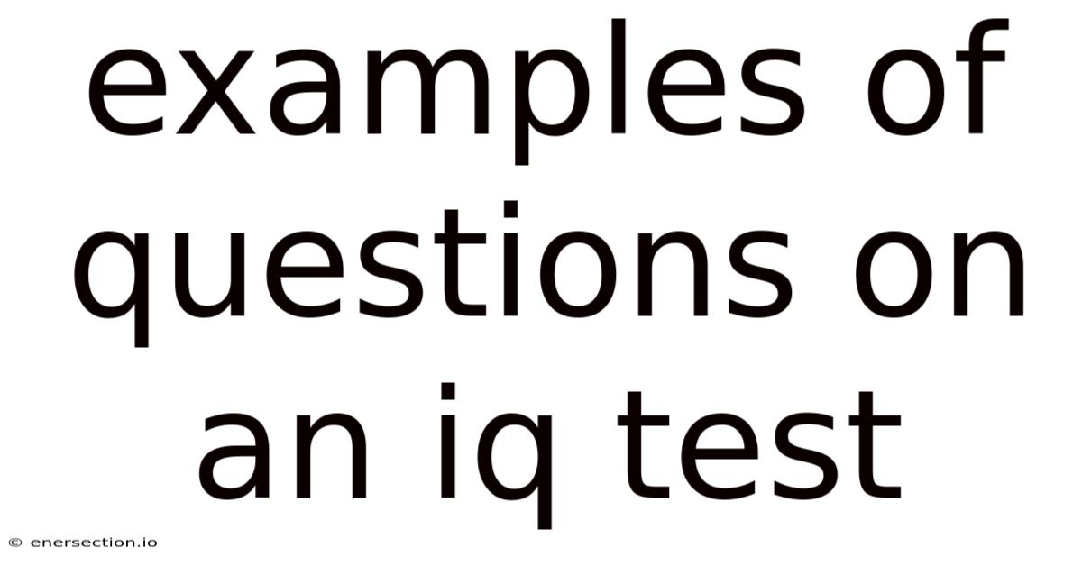 Examples Of Questions On An Iq Test