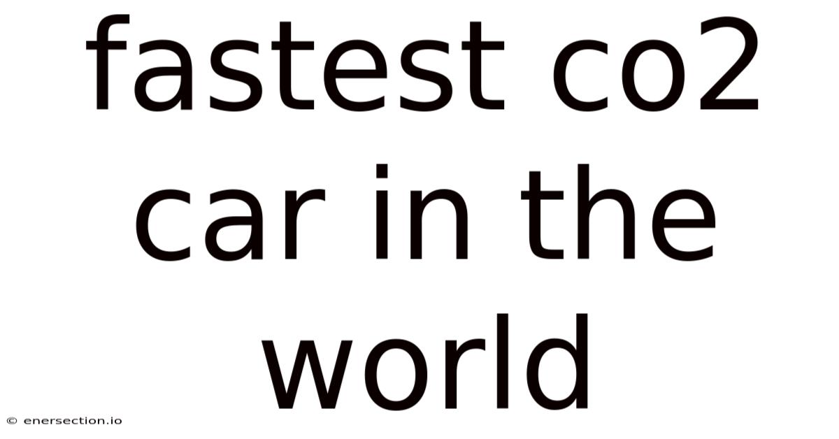 Fastest Co2 Car In The World